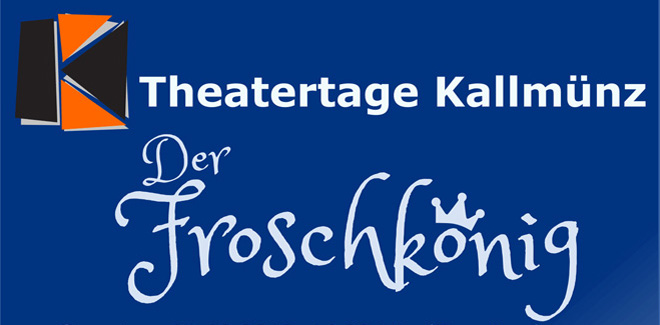 Theatertage Kallmünz - Der Froschkönig